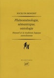 Jocelyn Benoist - Phénoménologie, sémantique, ontologie - Husserl et la tradition logique autrichienne.