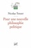 Nicolas Tenzer - Pour une nouvelle philosophie politique - De la philosophie à l'action et retour 1.