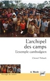 Christelle Thibault - L'archipel des camps - L'exemple cambodgien.