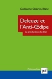 Guillaume Sibertin-Blanc - Deleuze et l'anti-Oedipe - La production du désir.