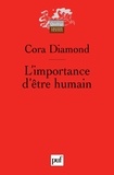 Cora Diamond - L'importance d'être humain et autres essais de philosophie morale.
