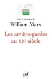 William Marx - Les arrière-gardes au XXe siècle - L'autre face de la modernité esthétique.
