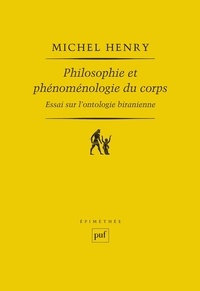 Michel Henry - Philosophie et phénoménologie du corps - Essai sur l'ontologie biranienne.