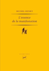Michel Henry - L'essence de la manifestation.