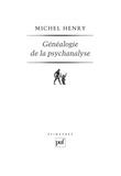 Michel Henry - Généalogie de la psychanalyse - Le commencement perdu.