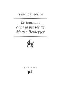 Jean Grondin - Le tournant dans la pensée de Martin Heidegger.