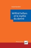 Aude Bandini - Wilfrid Sellars et le mythe du donné.