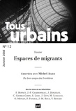 Michel Lussault et Cynthia Ghorra-Gobin - Tous urbains N° 12, Janvier 2016 : Espaces de migrants.