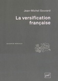 Jean-Michel Gouvard - La versification française.