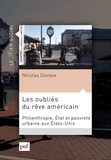 Nicolas Duvoux - Les oubliés du rêve américain - Philanthropie, Etat et pauvreté urbaine aux Etats-Unis.