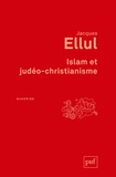 Jacques Ellul - Islam et judéo-christianisme.