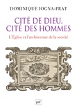 Dominique Iogna-Prat - Cité de Dieu, cité des hommes - L'Eglise et l'architecture de la société (1200-1500).