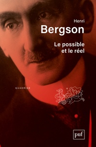 Henri Bergson - Le possible et le réel.