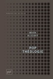 Mark Alizart - Pop théologie - Protestantisme et postmodernité.