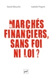 David Allouche et Isabelle Prigent - Marchés financiers, sans foi ni loi ?.