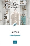 Roland Jaccard - La folie.