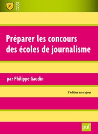Philippe Gaudin - Préparer les concours des écoles de journalisme.