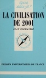 Jean Fourastié - La Civilisation de 2001.