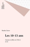 Bianka Zazzo - Les 10-13 Ans. Garcons Et Filles En Cm2 Et En 6eme.
