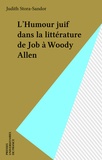 Judith Stora-Sandor - L'Humour juif dans la littérature - De Job à Woody Allen.