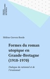 Hélène Greven-Borde - Formes du roman utopique en Grande-Bretagne (1918-1970).