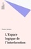 Francis Jacques - Dialogiques  Tome 2 - L'Espace logique de l'interlocution.