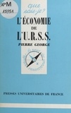 Pierre George - L'Économie de l'URSS.