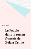 Nelly Wolf - Le Peuple dans le roman français de Zola à Céline.