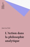 Jean-Luc Petit - L'action dans la philosophie analytique.