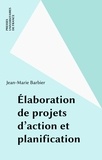 Jean-Marie Barbier - Elaboration de projets d'action et planification.