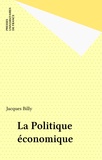 Jacques Billy - La politique économique.