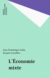 Jacques Lecaillon et Olivier Lafay - L'économie mixte.