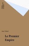 Jean Tulard - Le Premier Empire.