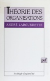 André Labourdette - Théorie des organisations.