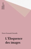 Pierre Fresnault-Deruelle - Images fixes Tome 3 - L'éloquence des images.