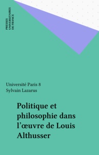 Sylvain Lazarus - Politique et philosophie dans l'oeuvre de Louis Althusser - [colloque, 29-30 mars 1990].