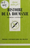 Georges Castellan - Histoire de la Roumanie.
