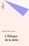 Nathalie Sarthou-Lajus - L'éthique de la dette.