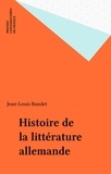 Jean-Louis Bandet - Histoire de la littérature allemande.
