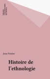 Jean Poirier - Histoire de l'ethnologie.