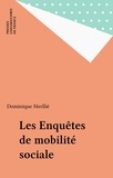 Dominique Merllié - Les enquêtes de mobilité sociale.