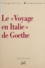 Jean Lacoste - Le "Voyage en Italie" de Goethe.