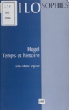 Jean-Marie Vaysse - Hegel, temps et histoire.