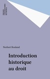 Norbert Rouland - Introduction historique au droit.