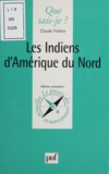 Claude Fohlen - Les Indiens d'Amérique du Nord.