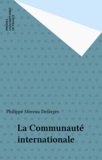 Philippe Moreau Defarges - La communauté internationale.