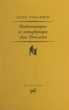 Jules Vuillemin - Mathématiques et métaphysique chez Descartes.