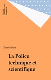 Charles Diaz - La police technique et scientifique.