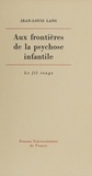 Jean-Louis Lang - Aux frontières de la psychose infantile.