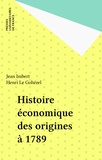 Jean Imbert et Henri Le Gohérel - Histoire économique des origines à 1789.